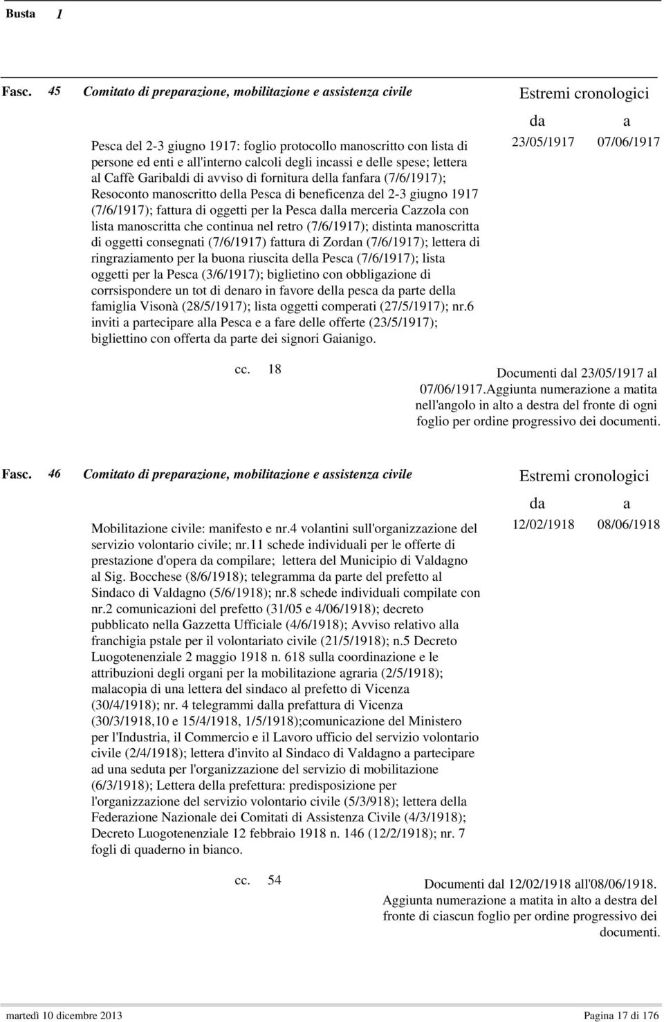 lettera al Caffè Garibaldi di avviso di fornitura della fanfara (7/6/1917); Resoconto manoscritto della Pesca di beneficenza del 2-3 giugno 1917 (7/6/1917); fattura di oggetti per la Pesca dalla