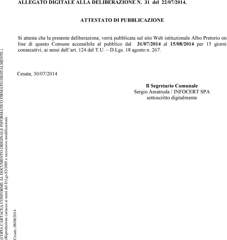 istituzionale Albo Pretorio on line di questo Comune accessibile al pubblico dal 31/07/2014 al 15/08/2014 per
