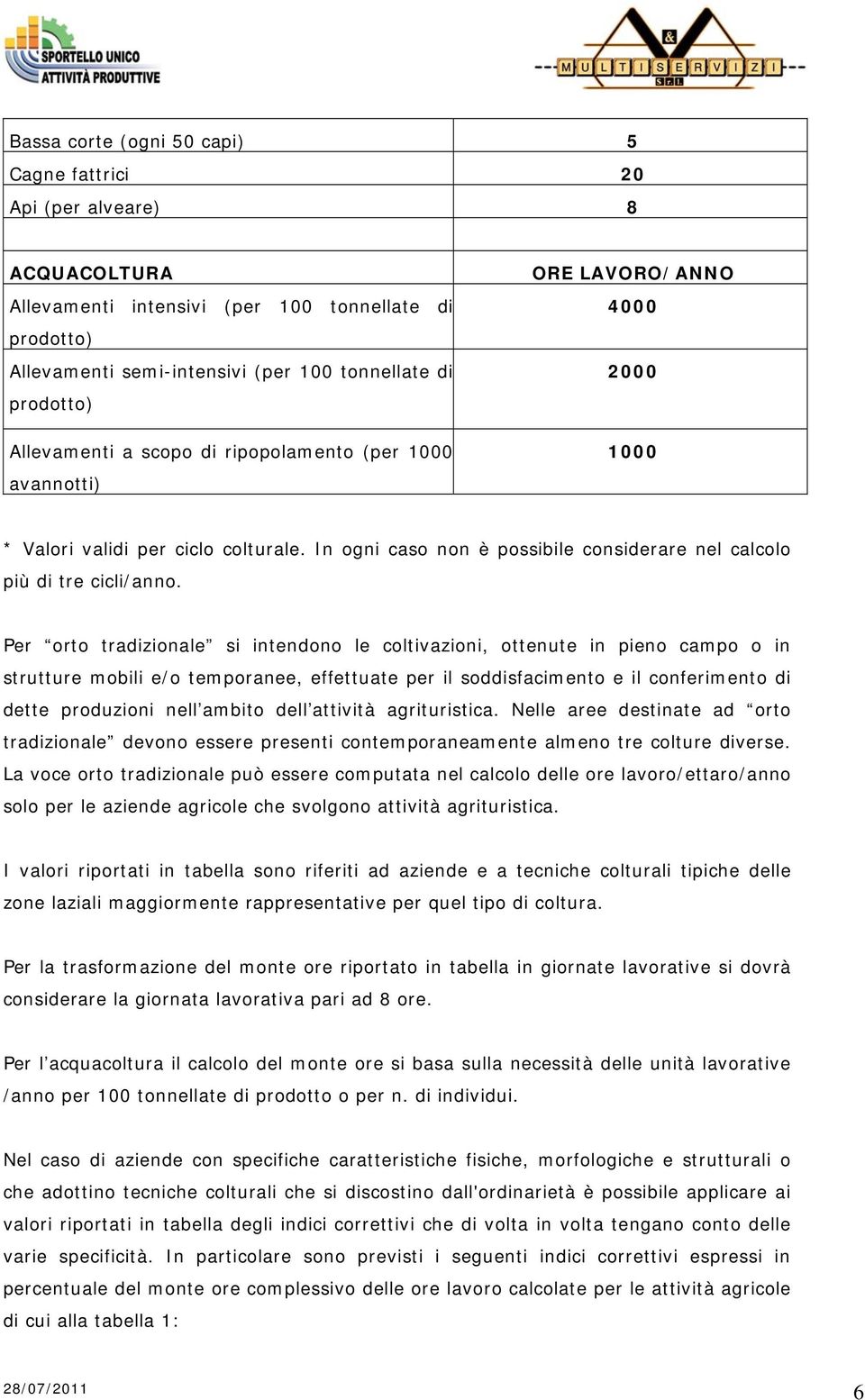 In ogni caso non è possibile considerare nel calcolo più di tre cicli/anno.