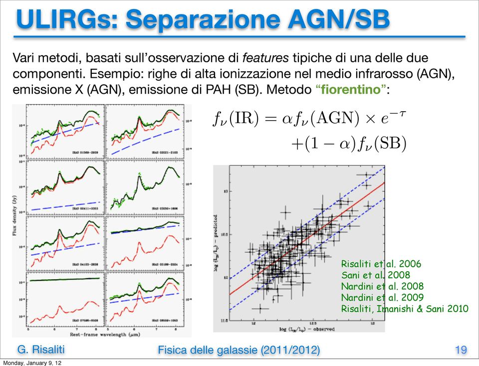 Esempio: righe di alta ionizzazione nel medio infrarosso (AGN, emissione X (AGN, emissione di