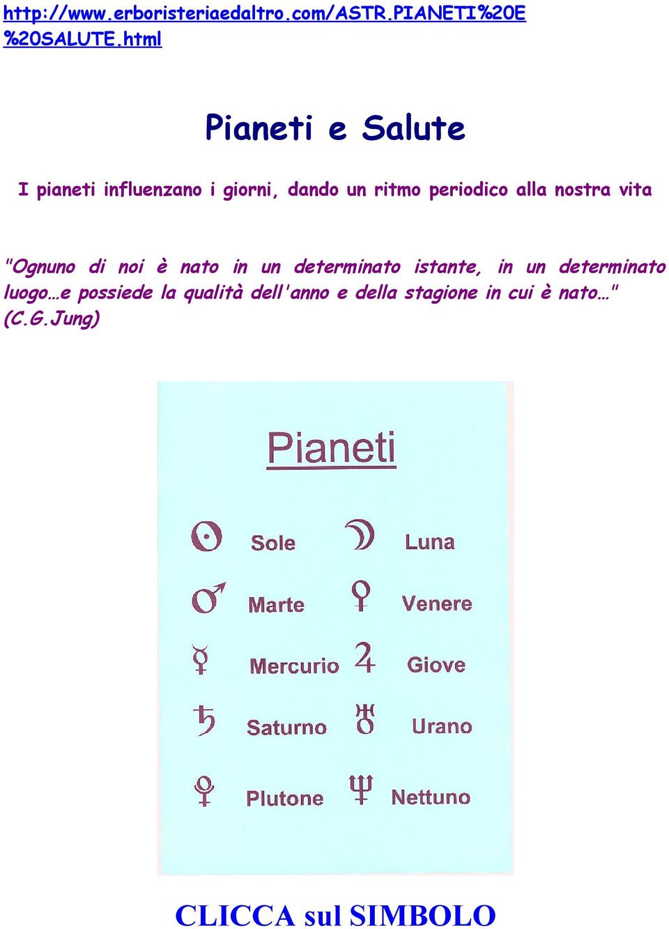 alla nostra vita "Ognuno di noi è nato in un determinato istante, in un