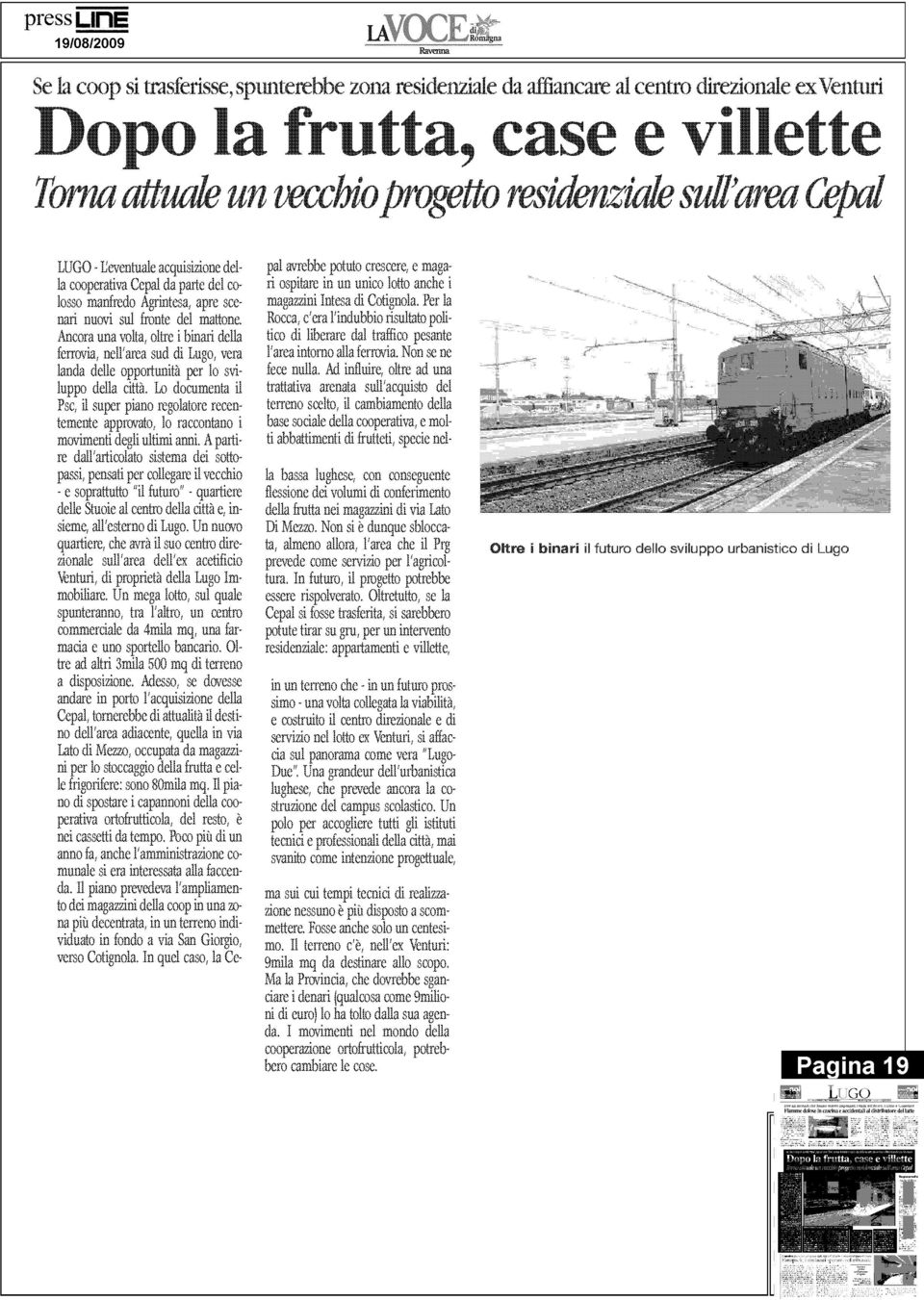 Ancora una volta, oltre i binari della ferrovia, nell'area sud di Lugo, vera landa delle opportunità per lo sviluppo della città.