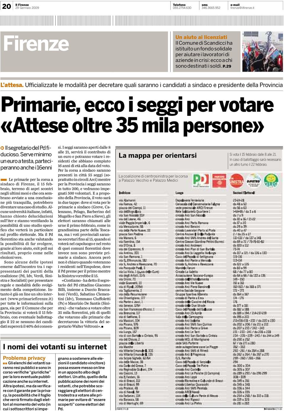 serve minimo uneuroatesta,parteci perannoanchei enni Le primarie per la corsa a sindaco di Firenze, il febbraio, terreno di aspri scontri negli ultimi mesi e che ora sembrano avviate a una