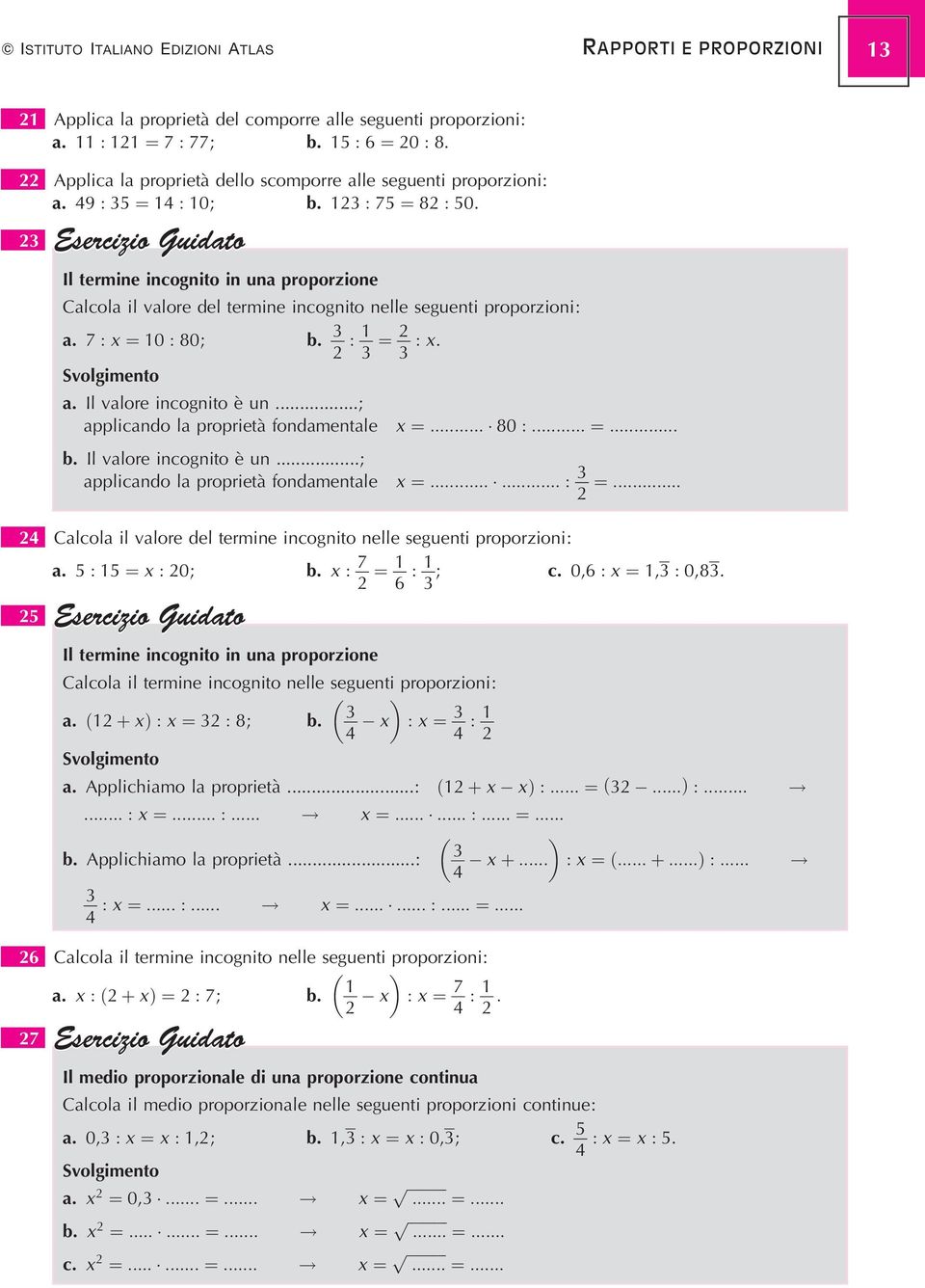 ..; applicando la proprietaá fondamentale x ˆ ::::::::::: 80 : ::::::::::: ˆ :::::::::::::: b. Il valore incognito eá un.