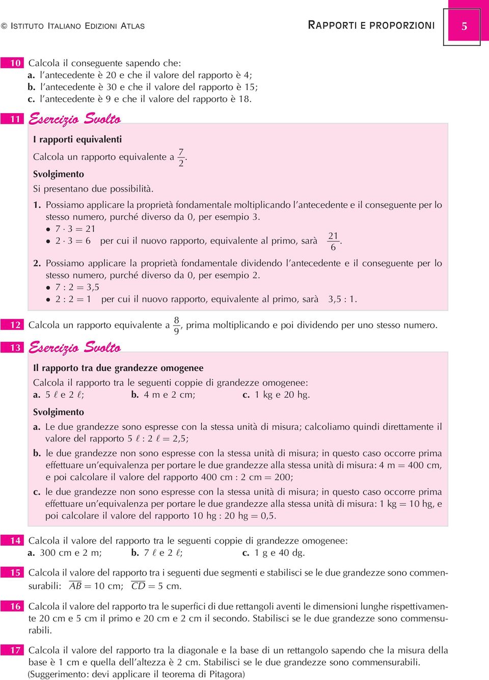 I rapporti equivalenti Calcola un rapporto equivalente a. Si presentano due possibilitaá.