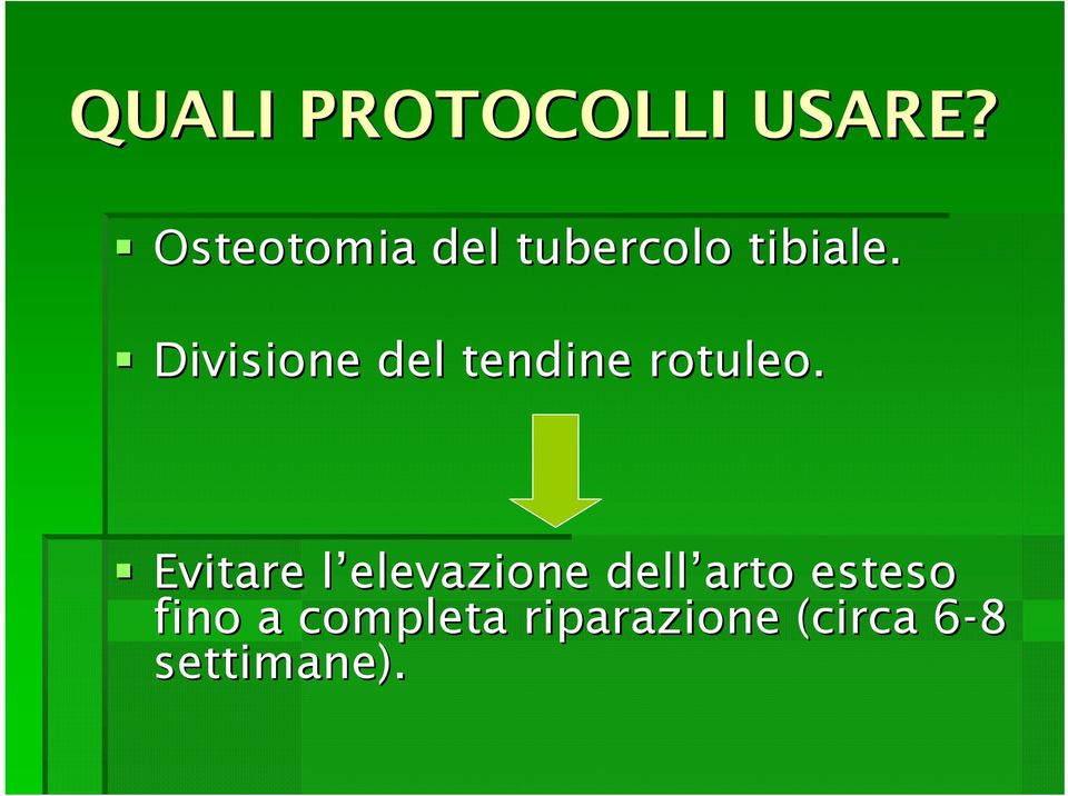 Divisione del tendine rotuleo.