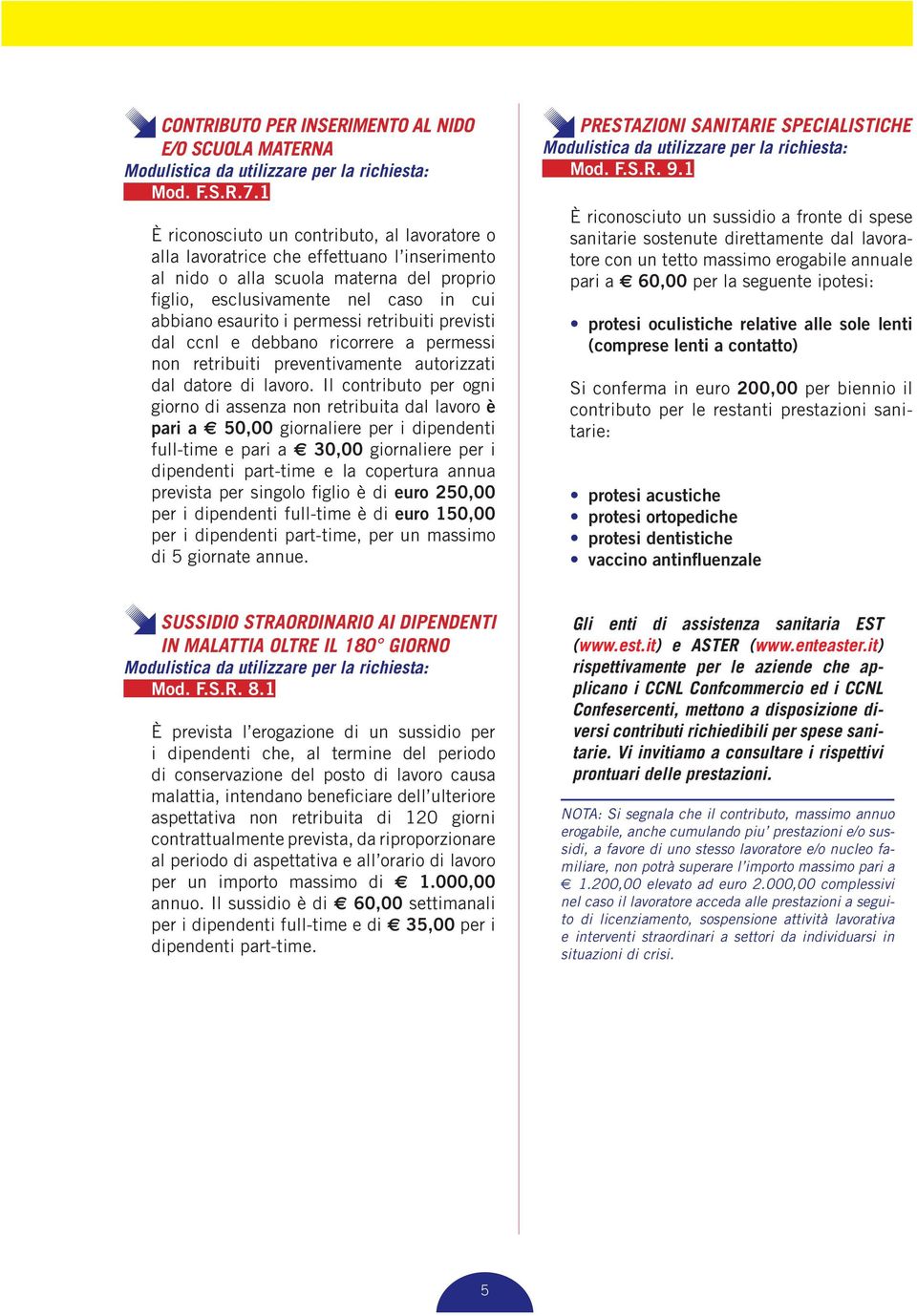 permessi retribuiti previsti dal ccnl e debbano ricorrere a permessi non retribuiti preventivamente autorizzati dal datore di lavoro.