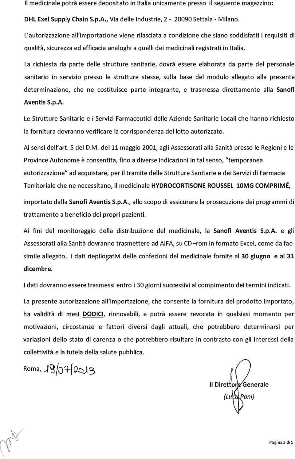 La rihiesta da parte delle strutture sanitarie, dovrà essere elaborata da parte del personale sanitario in servizio presso le strutture stesse, sulla base del modulo allegato alla presente