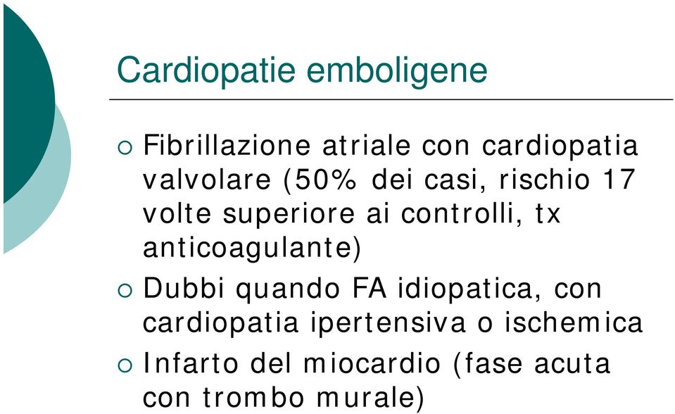 tx anticoagulante) Dubbi quando FA idiopatica, con cardiopatia