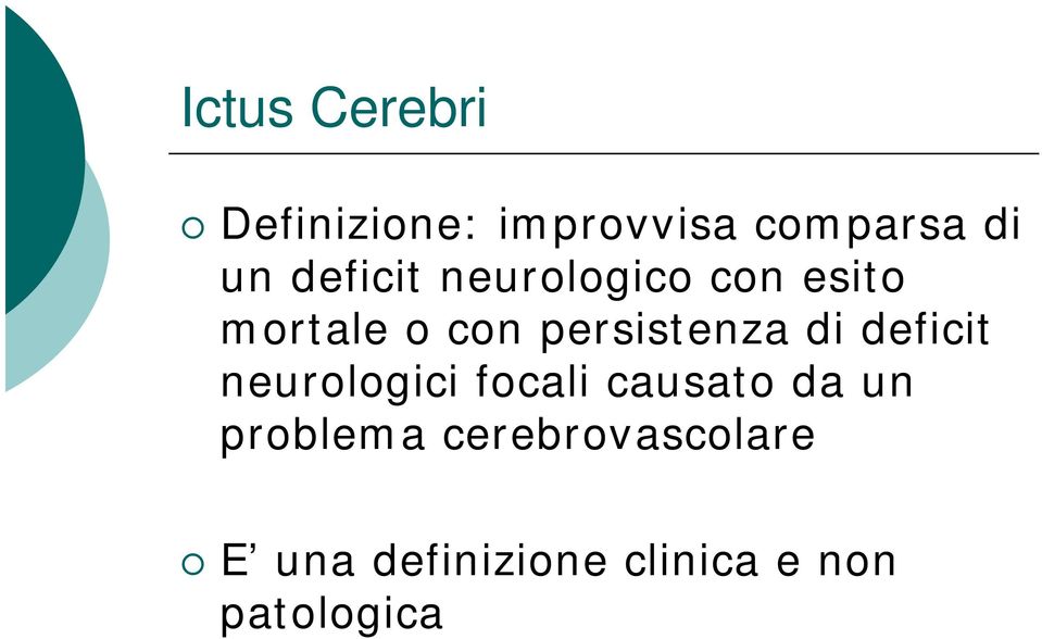 di deficit neurologici focali causato da un problema