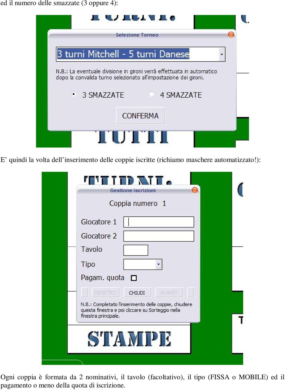 ): Ogni coppia è formata da 2 nominativi, il tavolo (facoltativo),