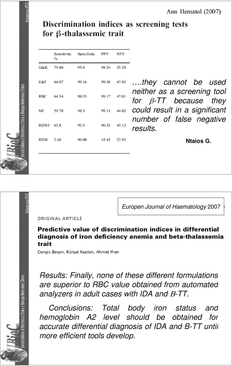 17 Europen Journal of Haematology 2007 Results: Finally, none of these different formulations are superior to RBC value