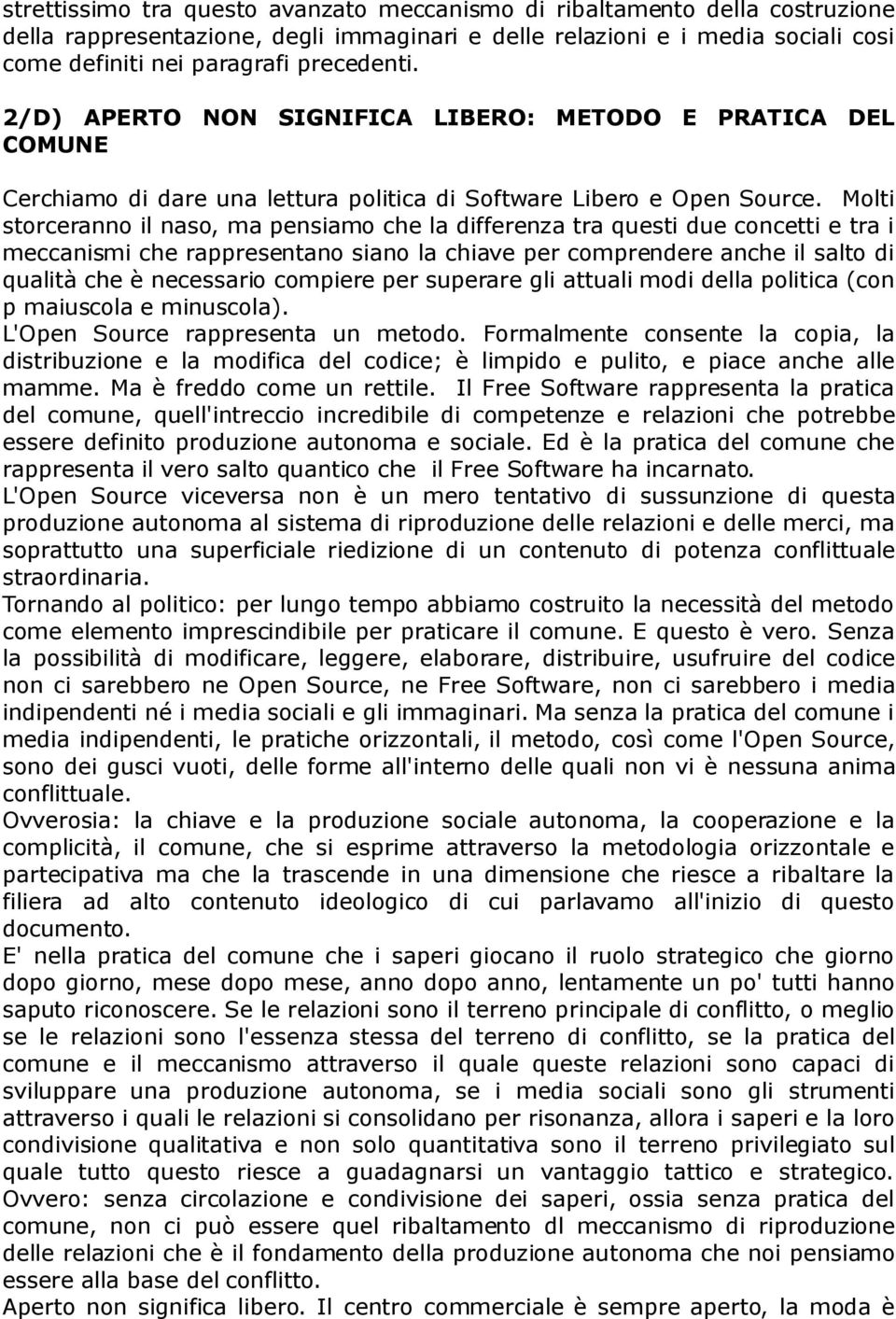 Molti storceranno il naso, ma pensiamo che la differenza tra questi due concetti e tra i meccanismi che rappresentano siano la chiave per comprendere anche il salto di qualità che è necessario