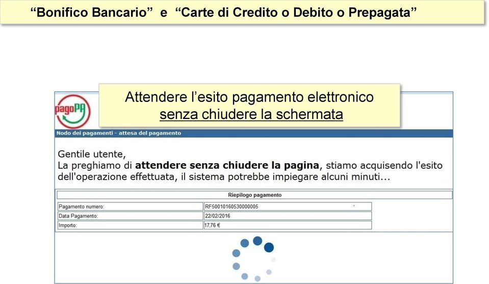 Attendere l esito pagamento