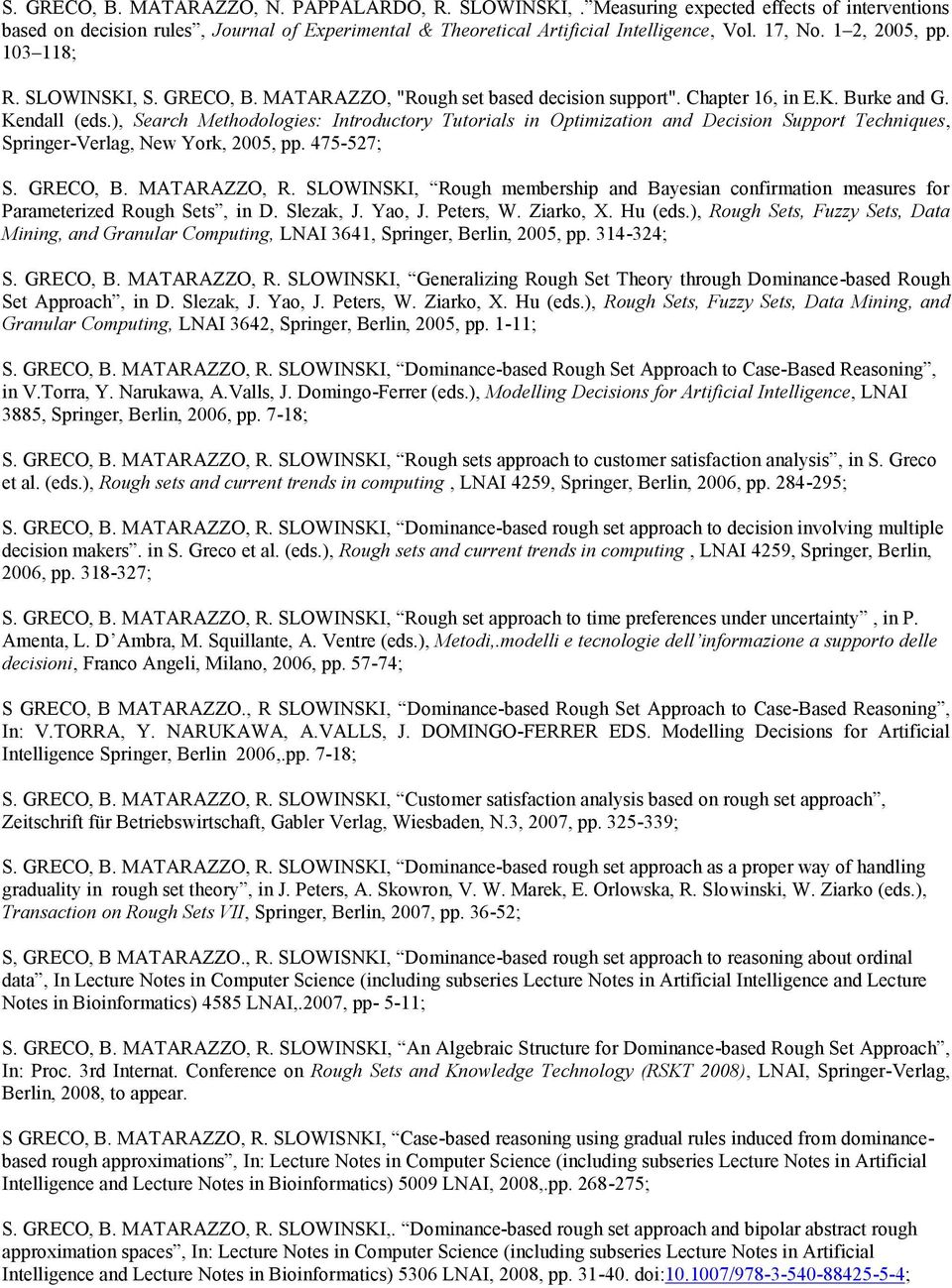 ), Search Methodologies: Introductory Tutorials in Optimization and Decision Support Techniques, Springer-Verlag, New York, 2005, pp. 475-527; S. GRECO, B. MATARAZZO, R.