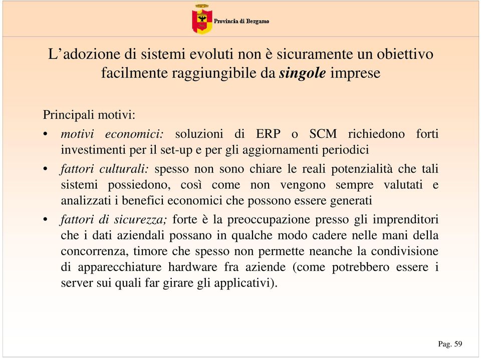 vgoo smp vlutti lizzti i bfici coomici ch possoo ss gti fttoi di sicuzz; fot è l poccupzio psso gli impditoi ch i dti zidli posso i