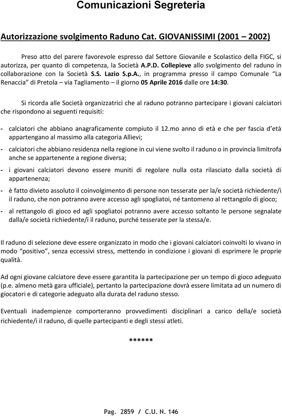 Collepieve allo svolgimento del raduno in collaborazione con la Società S.S. Lazio S.p.A.