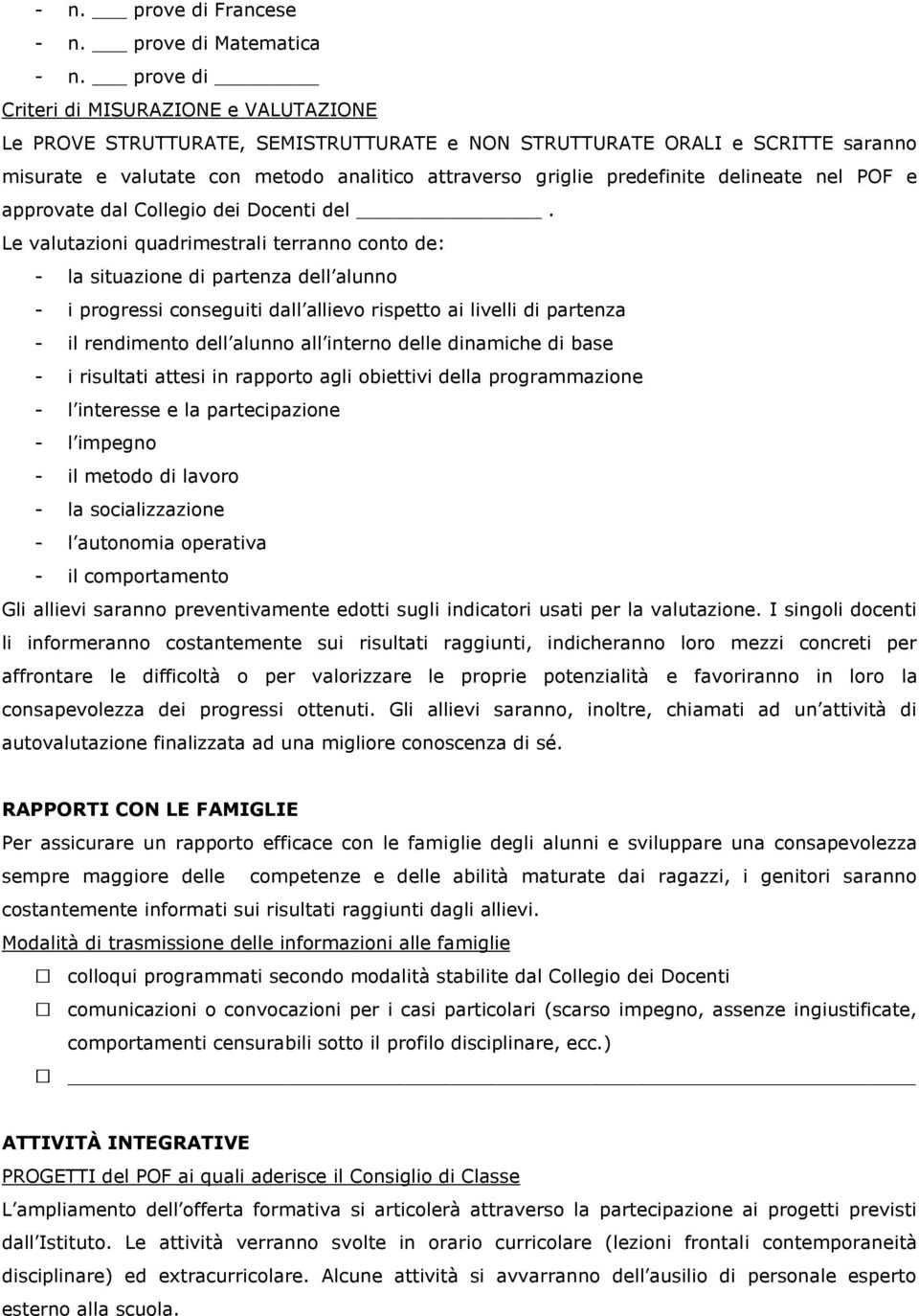 delineate nel POF e approvate dal Collegio dei Docenti del.