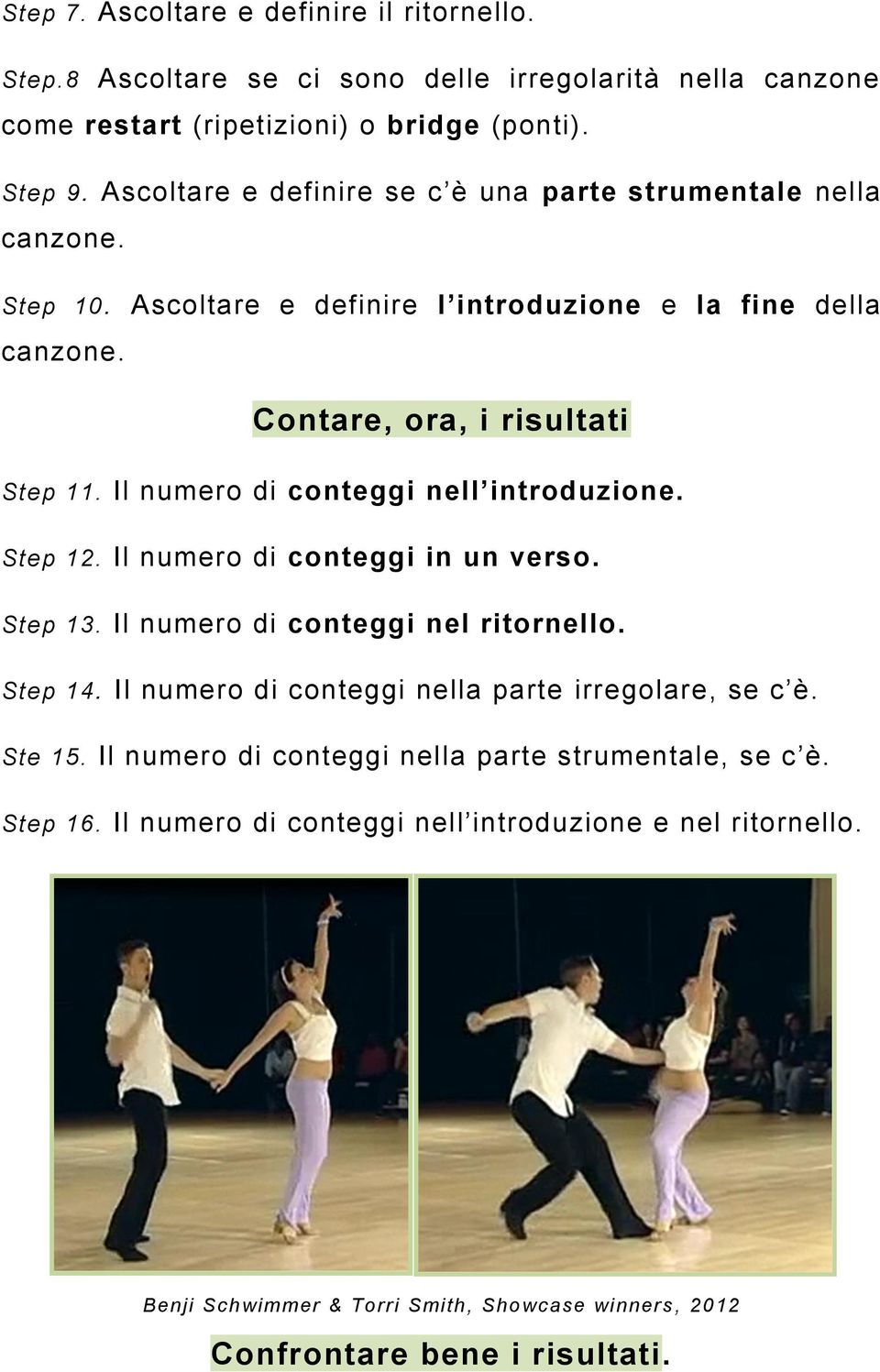 Il numero di conteggi nell introduzione. Step 12. Il numero di conteggi in un verso. Step 13. Il numero di conteggi nel ritornello. Step 14.