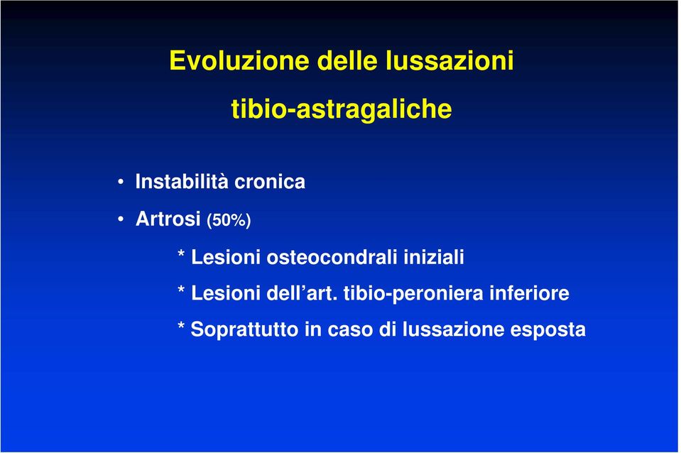 osteocondrali iniziali * Lesioni dell art.