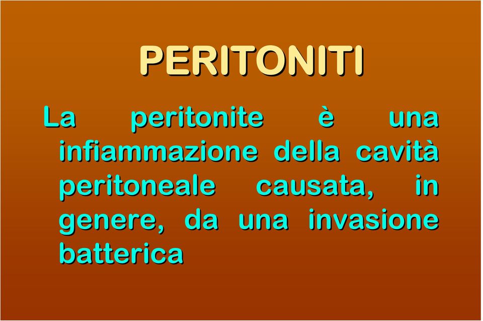 cavità peritoneale causata,