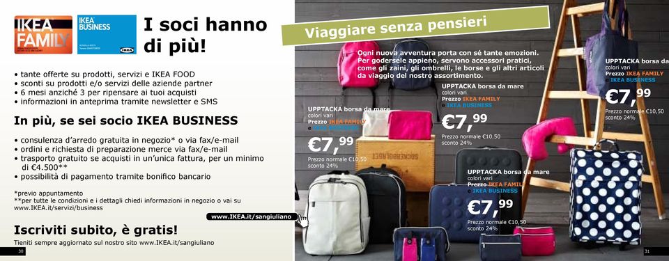 fattura, per un minimo di 4.500** possibilità di pagamento tramite bonifico bancario *previo appuntamento **per tutte le condizioni e i dettagli chiedi informazioni in negozio o vai su www.ikea.