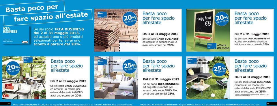 32 33 Offerte valide dal 02/05/2013 al 31/05/2013 nel negozio IKEA San Giuliano M.