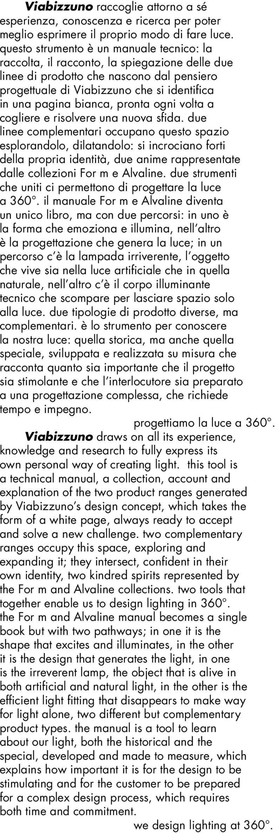 pronta ogni volta a cogliere e risolvere una nuova sfida.