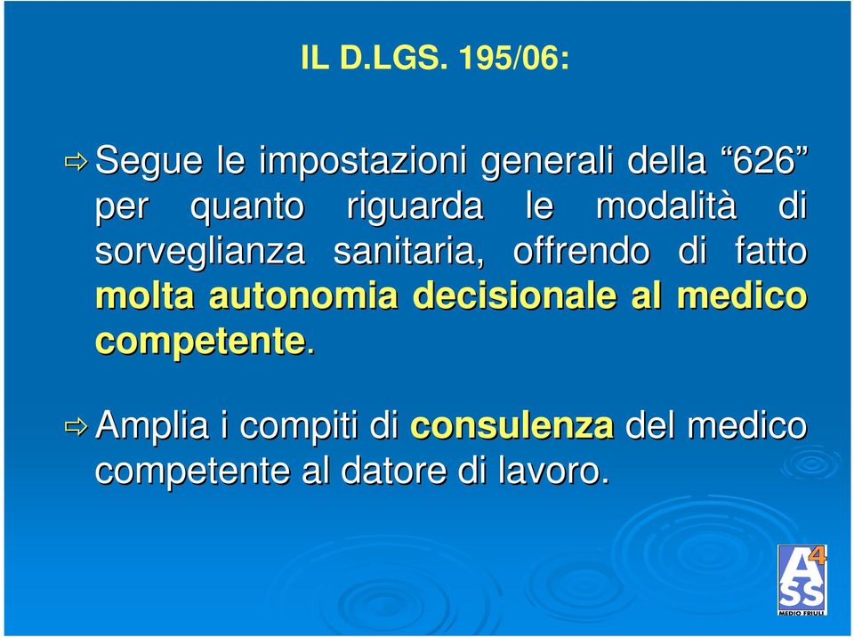 riguarda le modalità di sorveglianza sanitaria, offrendo di