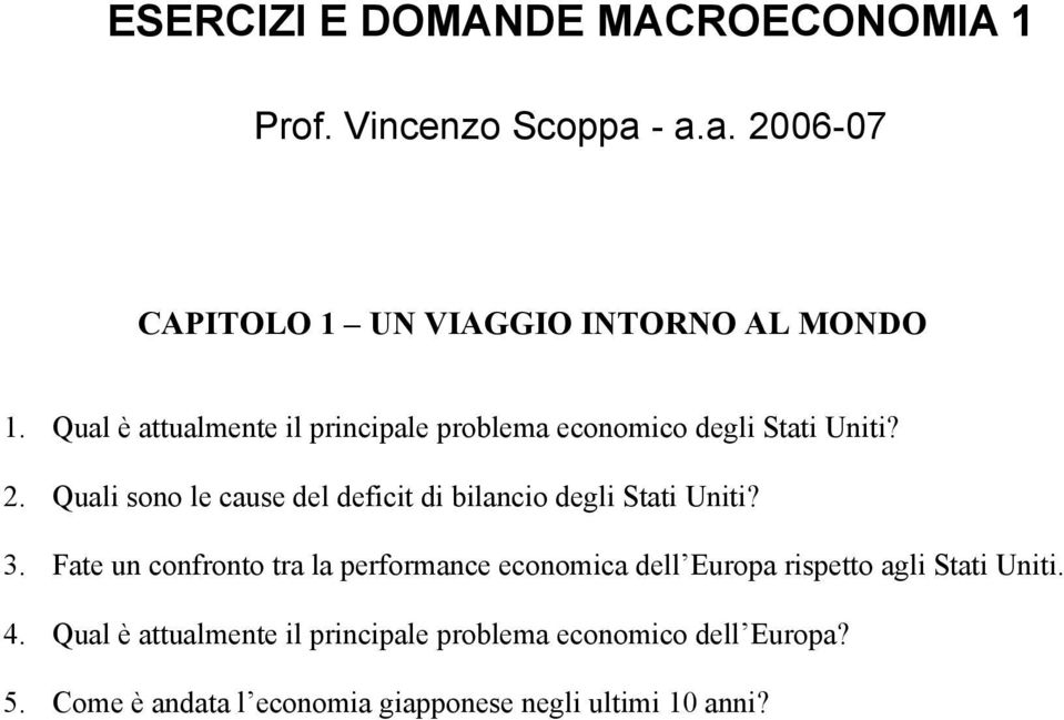 Quali sono le cause del deficit di bilancio degli Stati Uniti? 3.