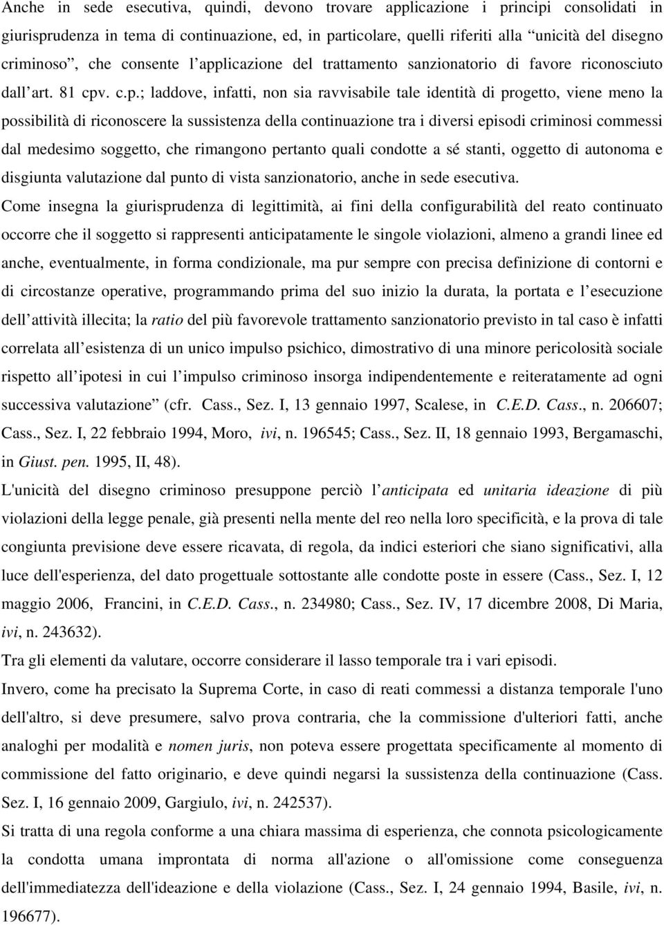 licazione del trattamento sanzionatorio di favore riconosciuto dall art. 81 cpv