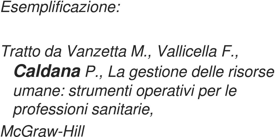 Vanzetta M., Vallicella F., Caldana P.