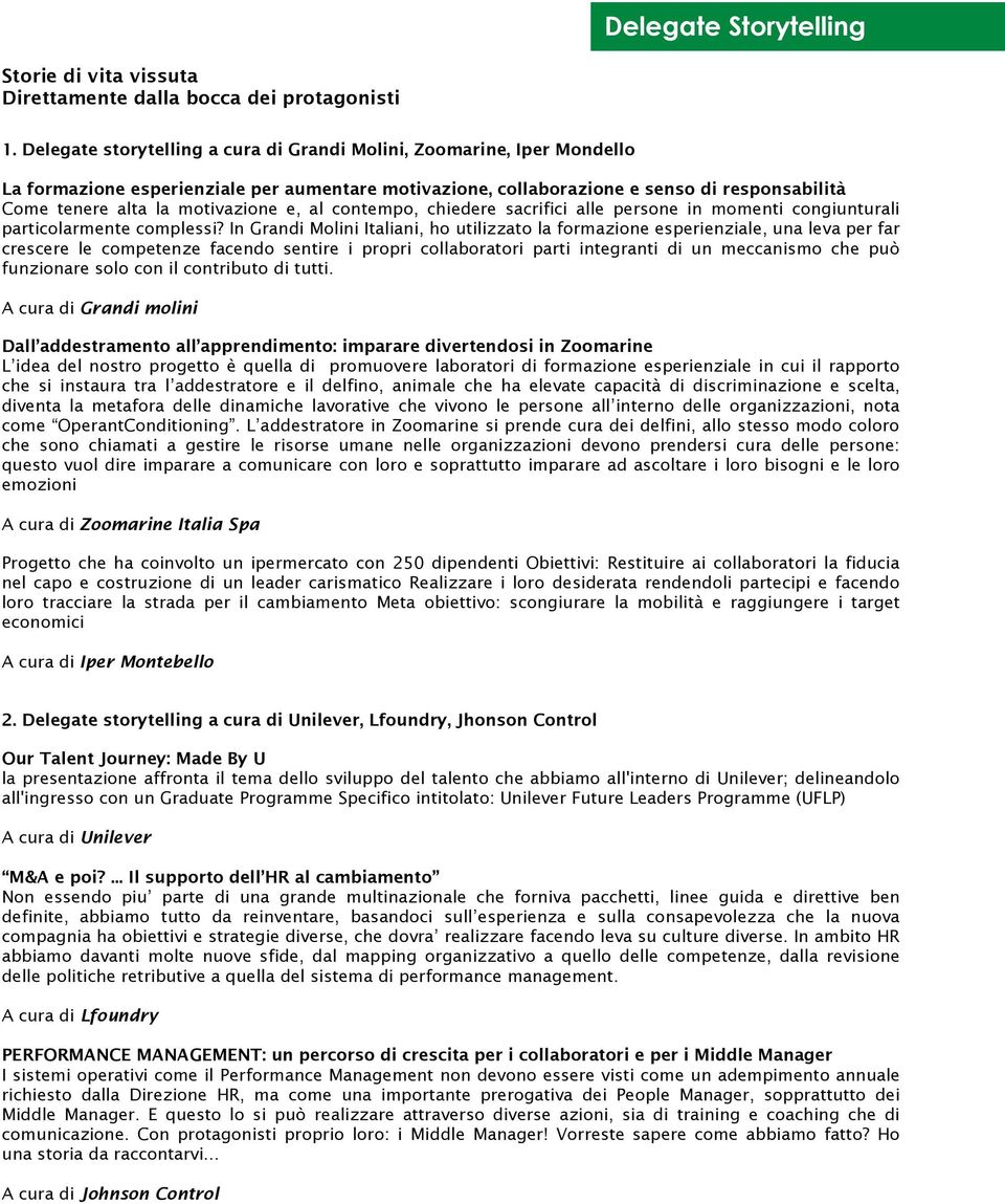 e, al contempo, chiedere sacrifici alle persone in momenti congiunturali particolarmente complessi?