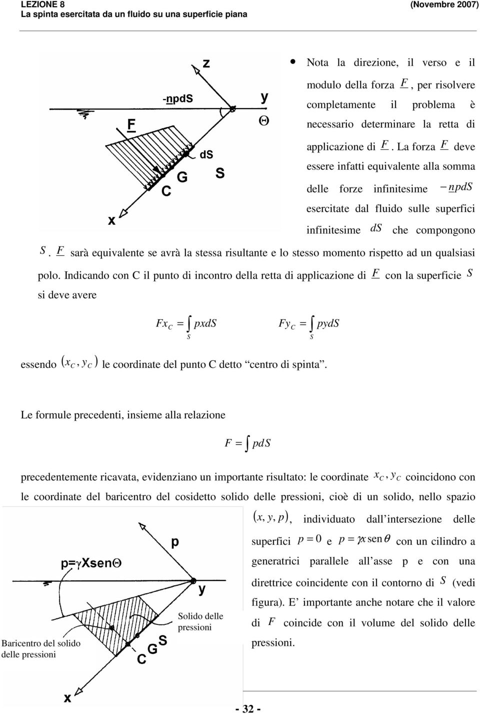 srà equivlente se vrà l stess risultnte e lo stesso oento rispetto d un qulsisi polo.