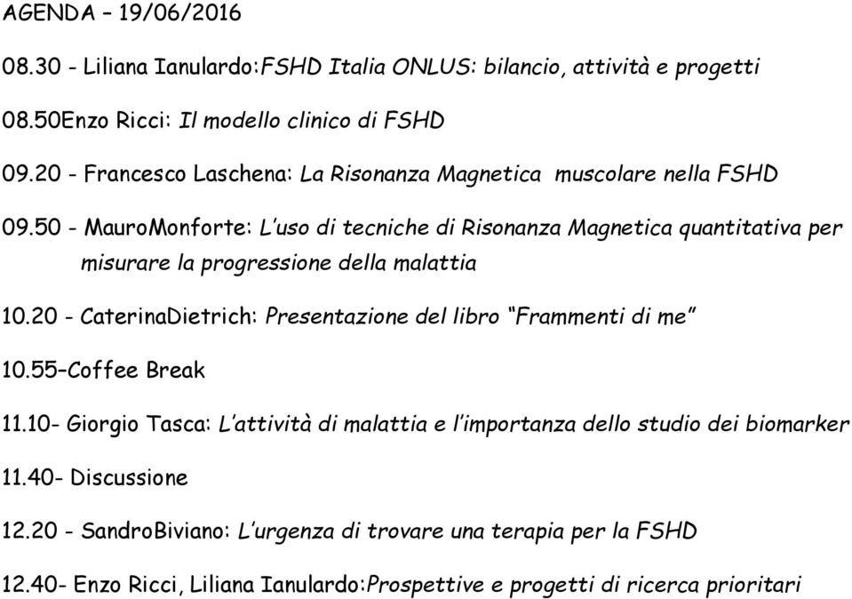 50 - MauroMonforte: L uso di tecniche di Risonanza Magnetica quantitativa per misurare la progressione della malattia 10.