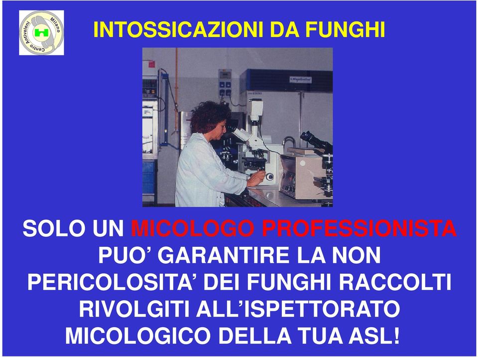 NON PERICOLOSITA DEI FUNGHI RACCOLTI