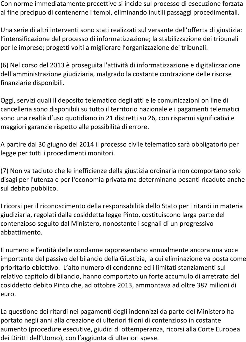 progetti volti a migliorare l organizzazione dei tribunali.