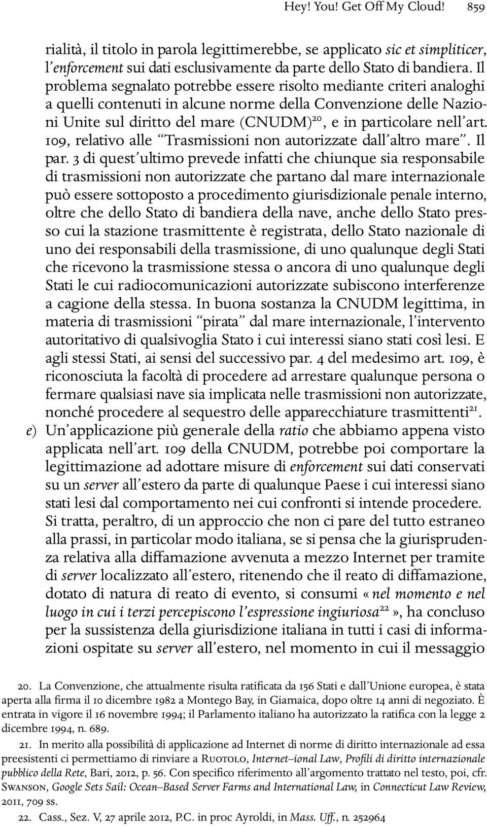 art. 109, relativo alle Trasmissioni non autorizzate dall altro mare. Il par.