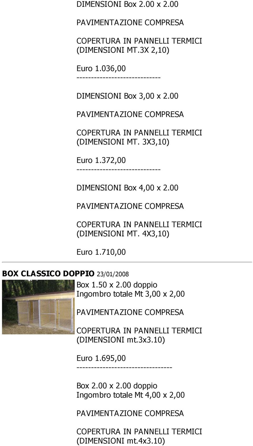 710,00 BOX CLASSICO DOPPIO 23/01/2008 Box 1.50 x 2.