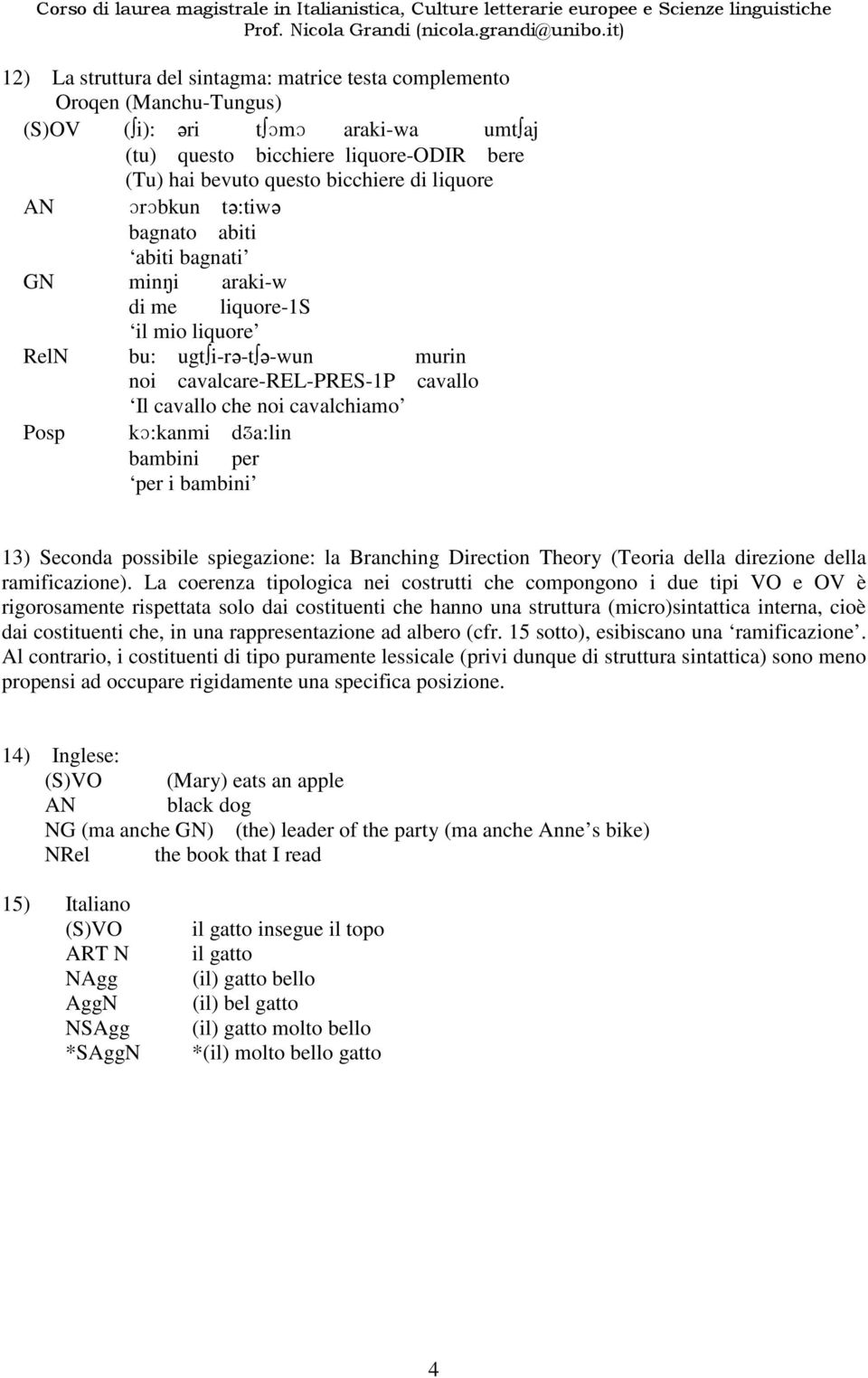 cavalchiamo Posp kɔ:kanmi dʒa:lin bambini per per i bambini 13) Seconda possibile spiegazione: la Branching Direction Theory (Teoria della direzione della ramificazione).