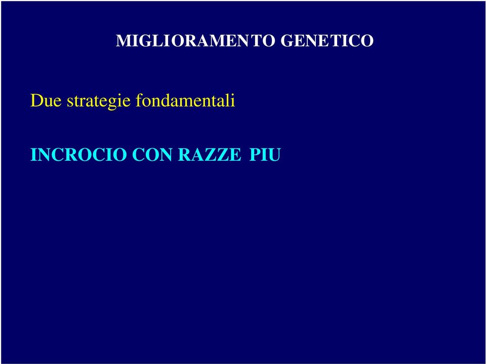 genetica tra razze (genetica combinatoria) SELEZIONE