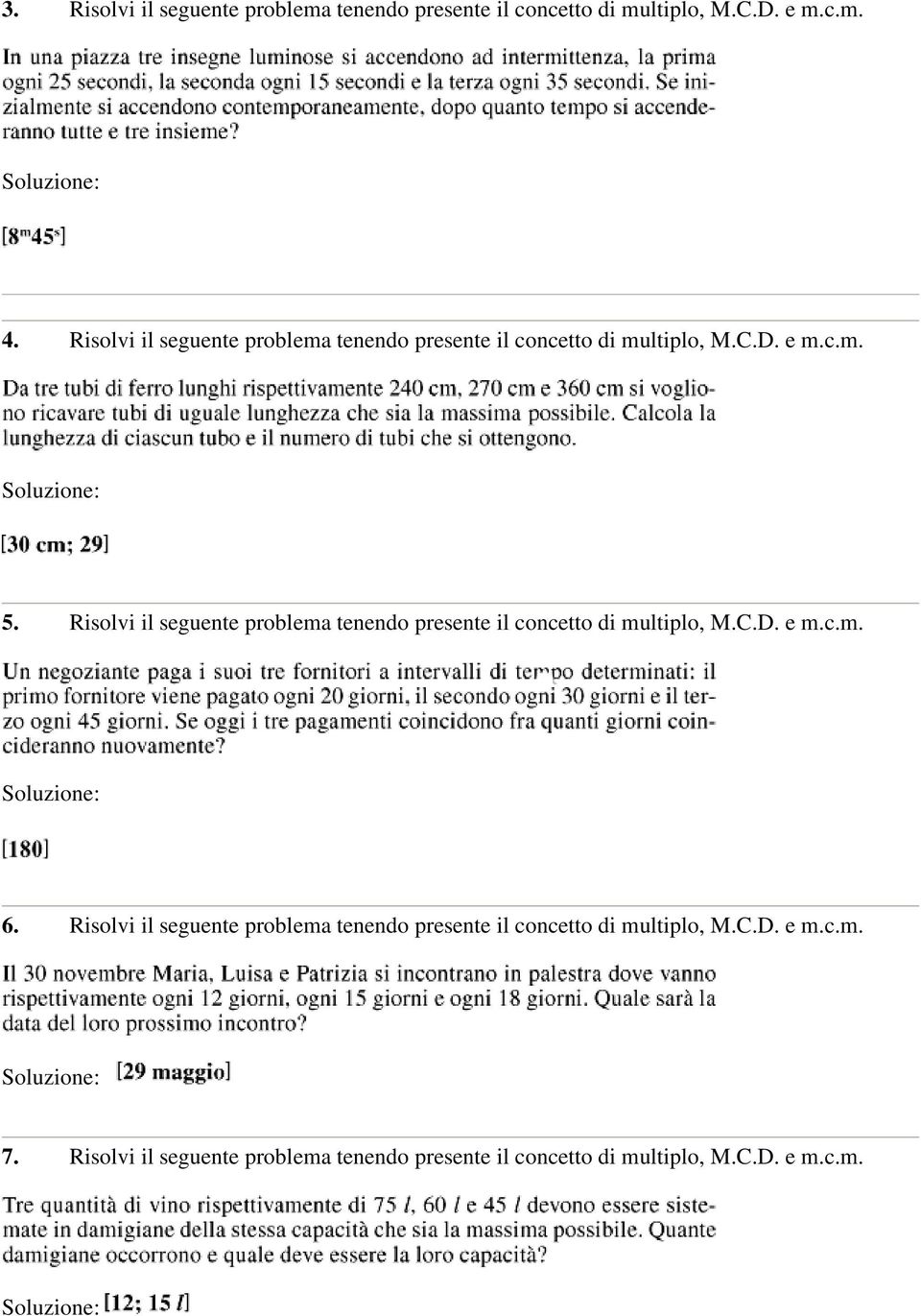 Risolvi il seguente problema tenendo presente il concetto di multiplo, M.C.D. e m.c.m. 6.