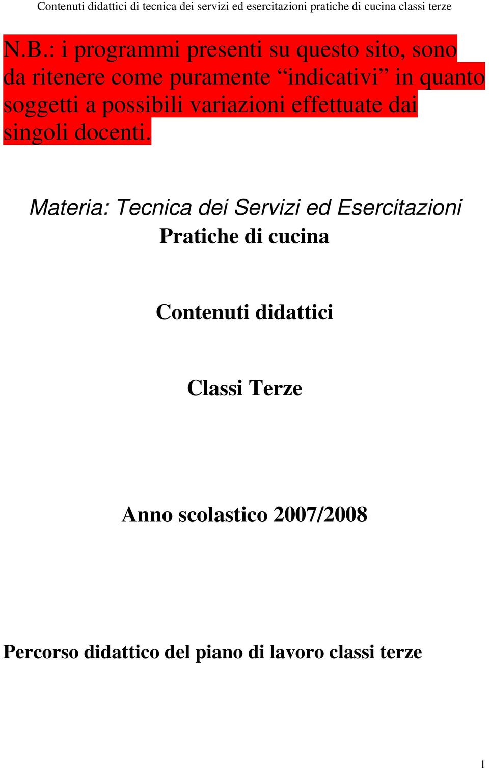 Materia: Tecnica dei Servizi ed Esercitazioni Pratiche di cucina Contenuti