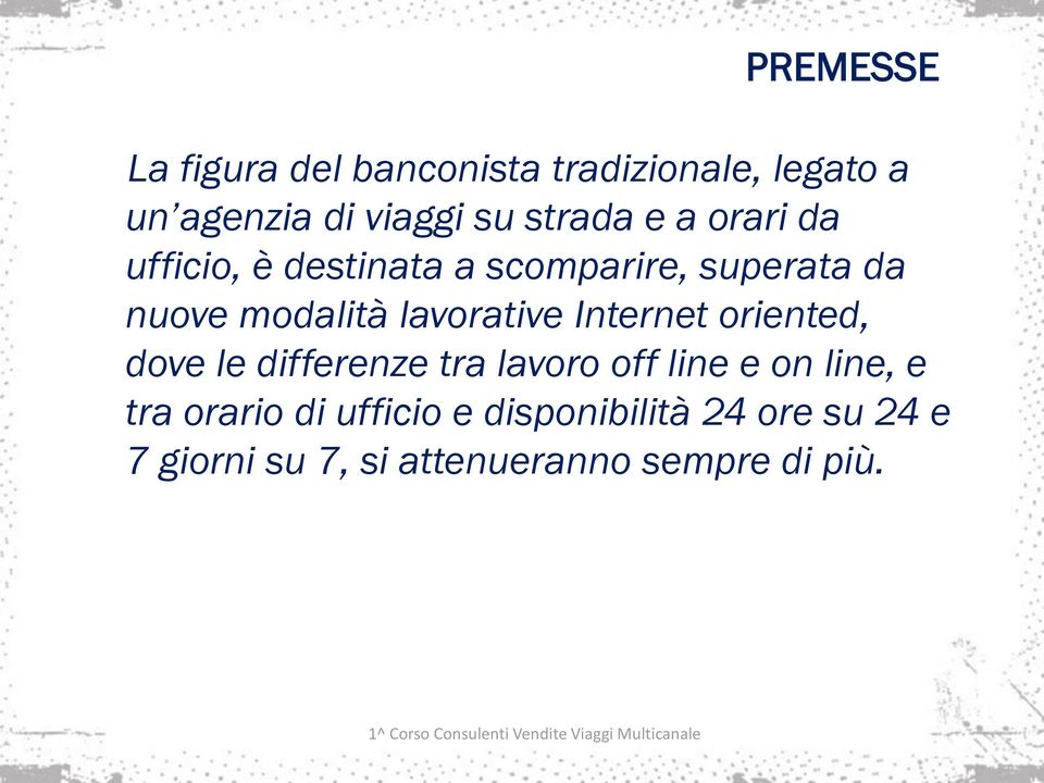 lavorative Internet oriented, dove le differenze tra lavoro off line e on line, e tra