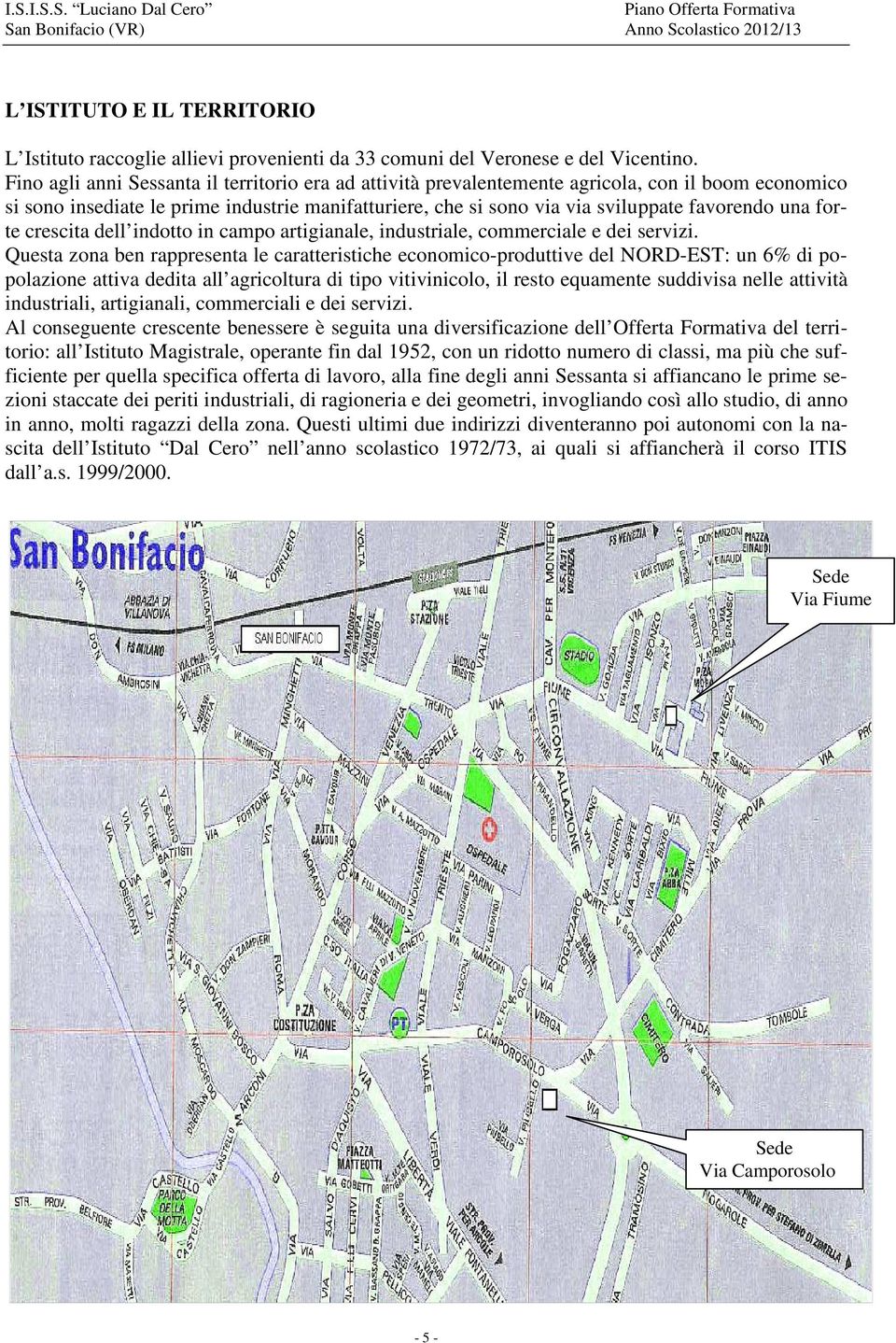 forte crescita dell indotto in campo artigianale, industriale, commerciale e dei servizi.