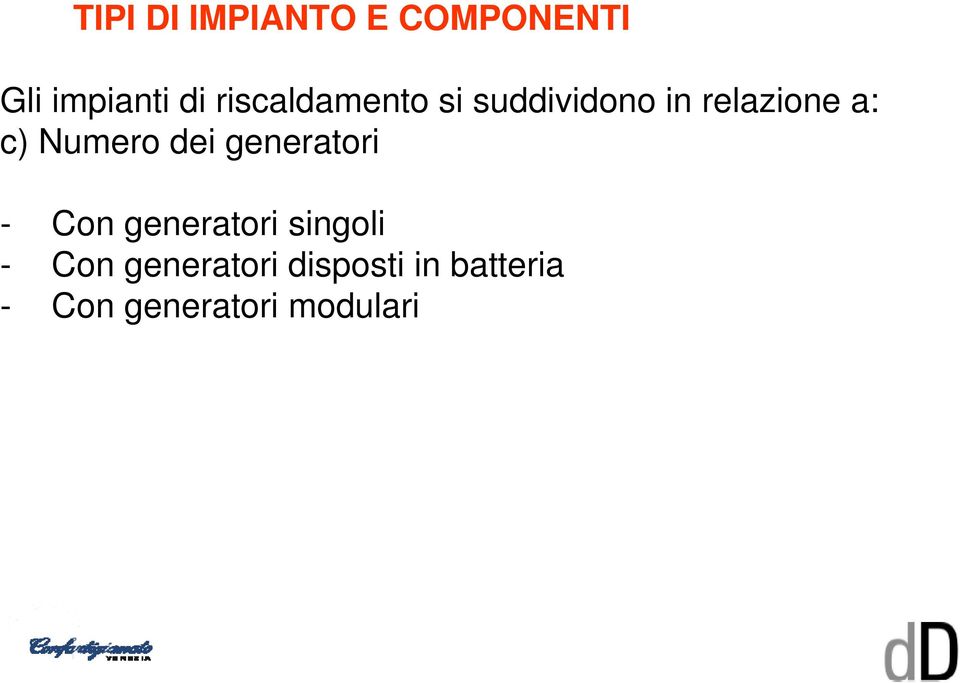 Numero dei generatori - Con generatori singoli -