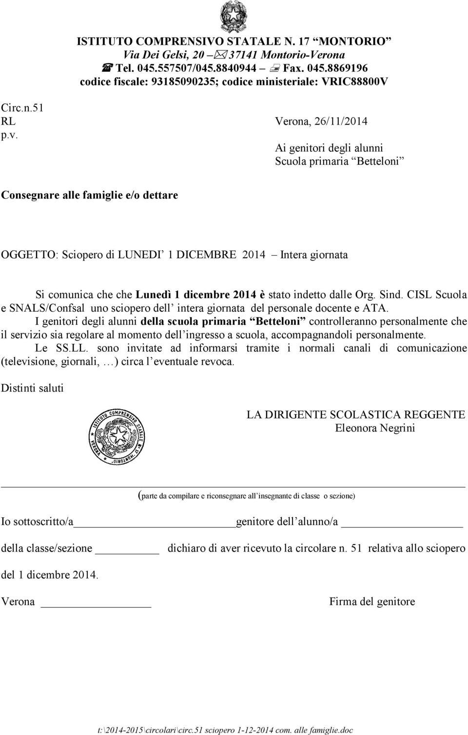 dicembre 2014 è stato indetto dalle Org. Sind. CISL Scuola e SNALS/Confsal uno sciopero dell intera giornata del personale docente e ATA.