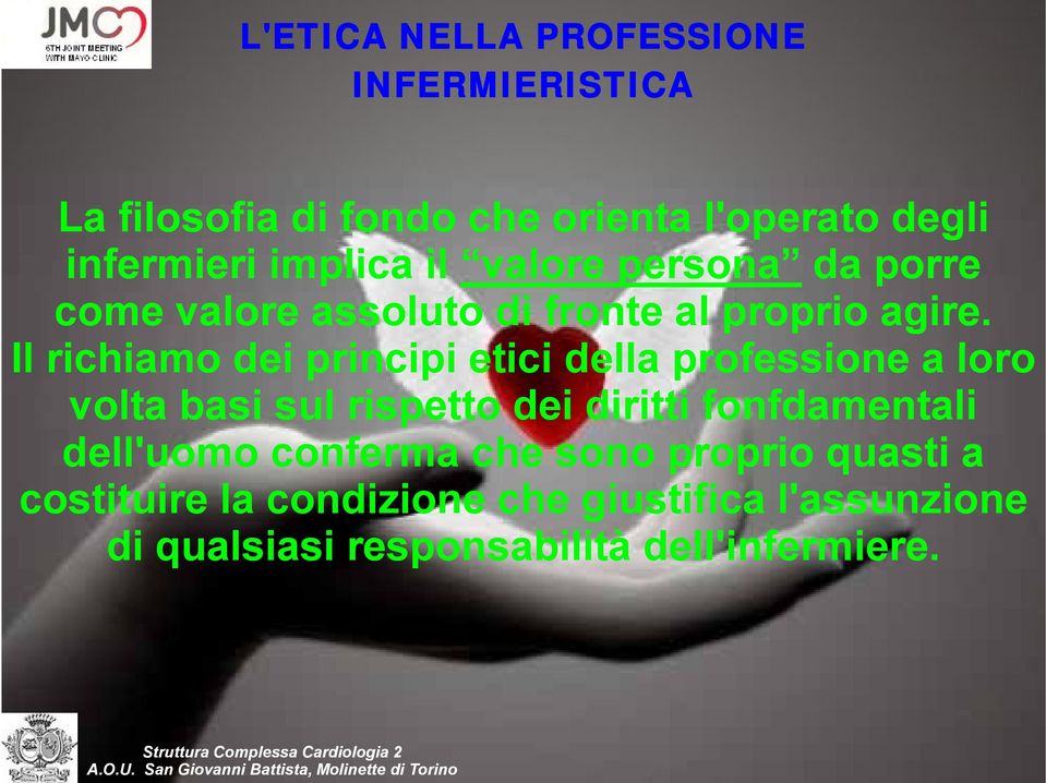 Il richiamo dei principi i i etici i della professione a loro volta basi sul rispetto dei diritti