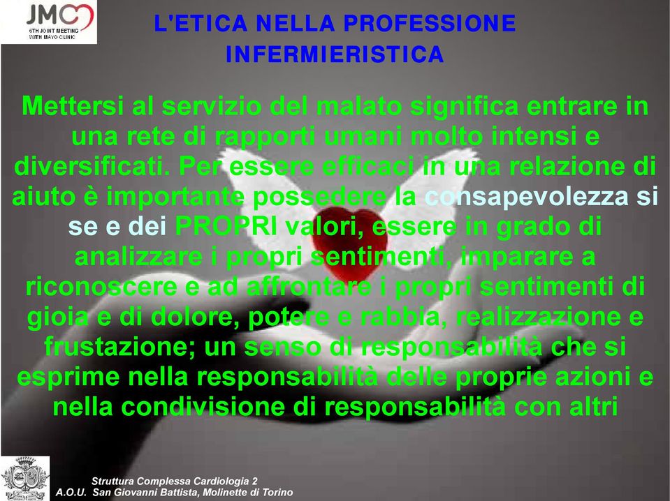 analizzare i propri sentimenti, imparare a riconoscere e ad affrontare i propri sentimenti di gioia e di dolore, potere e rabbia,