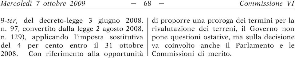 129), applicando l imposta sostitutiva del 4 per cento entro il 31 ottobre 2008.